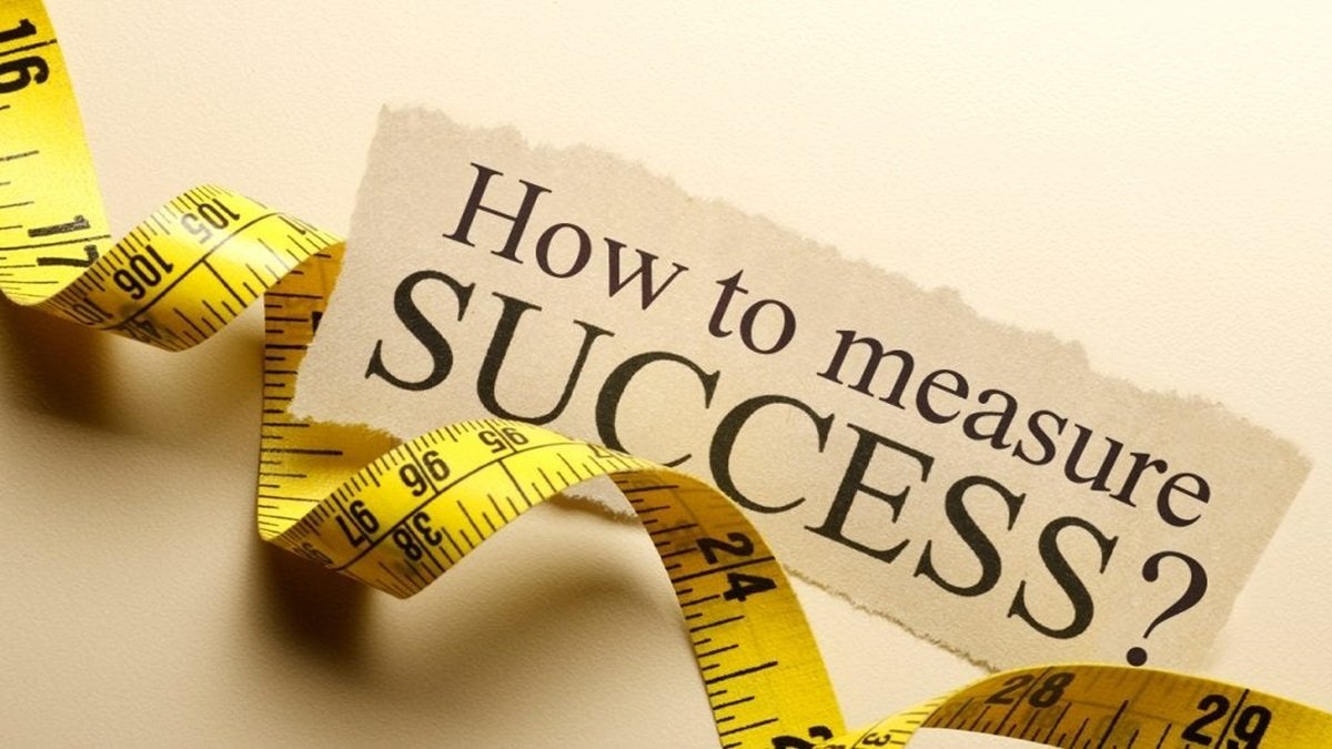 Know how to measure success in life